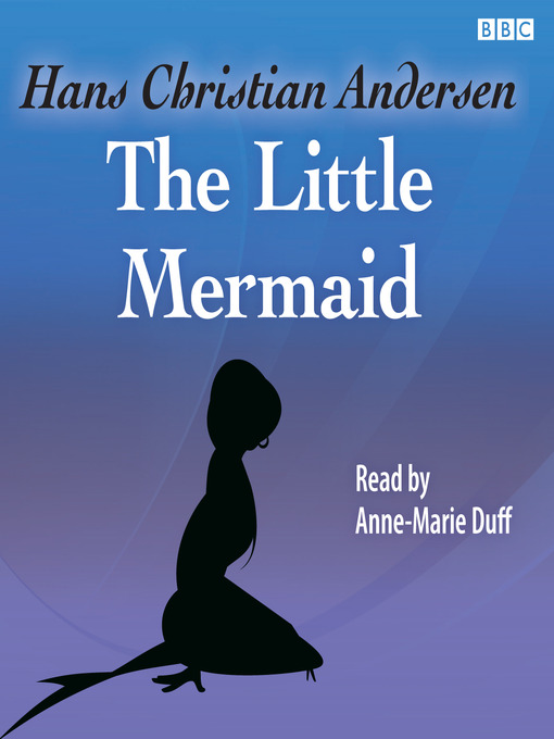 Title details for The Little Mermaid by Hans Christian Andersen - Available